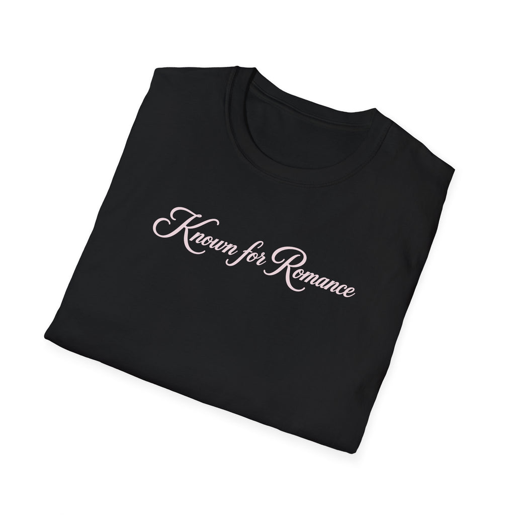 Known for Romance T-Shirt