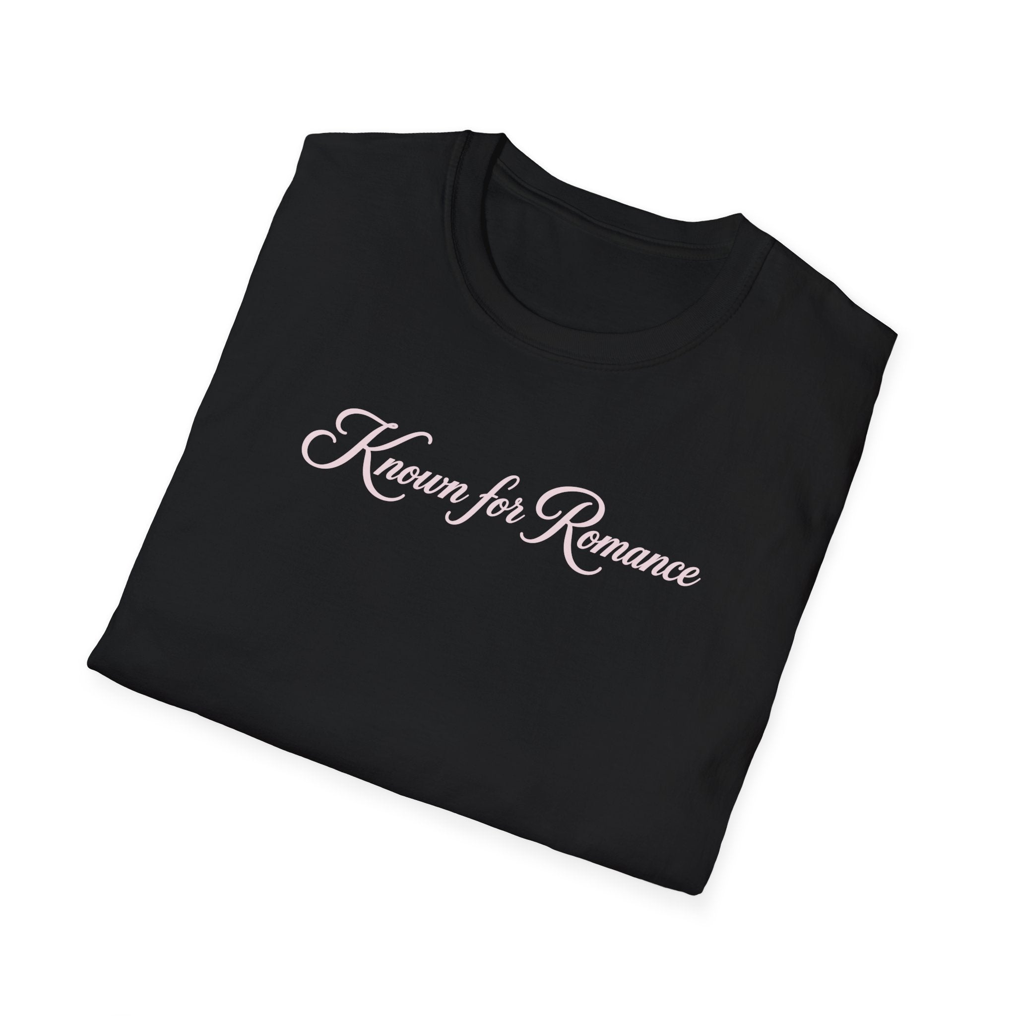 Known for Romance T-Shirt
