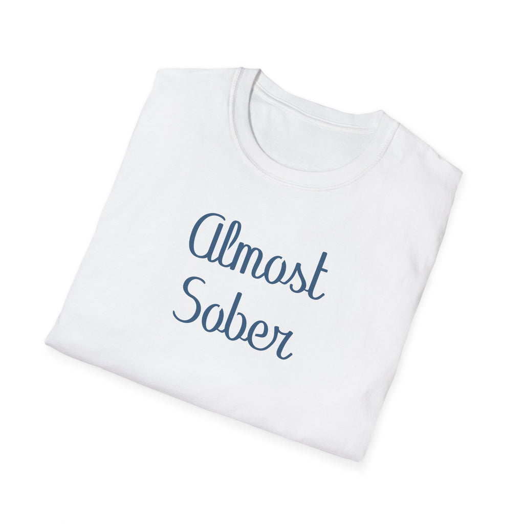 Almost Sober T-Shirt