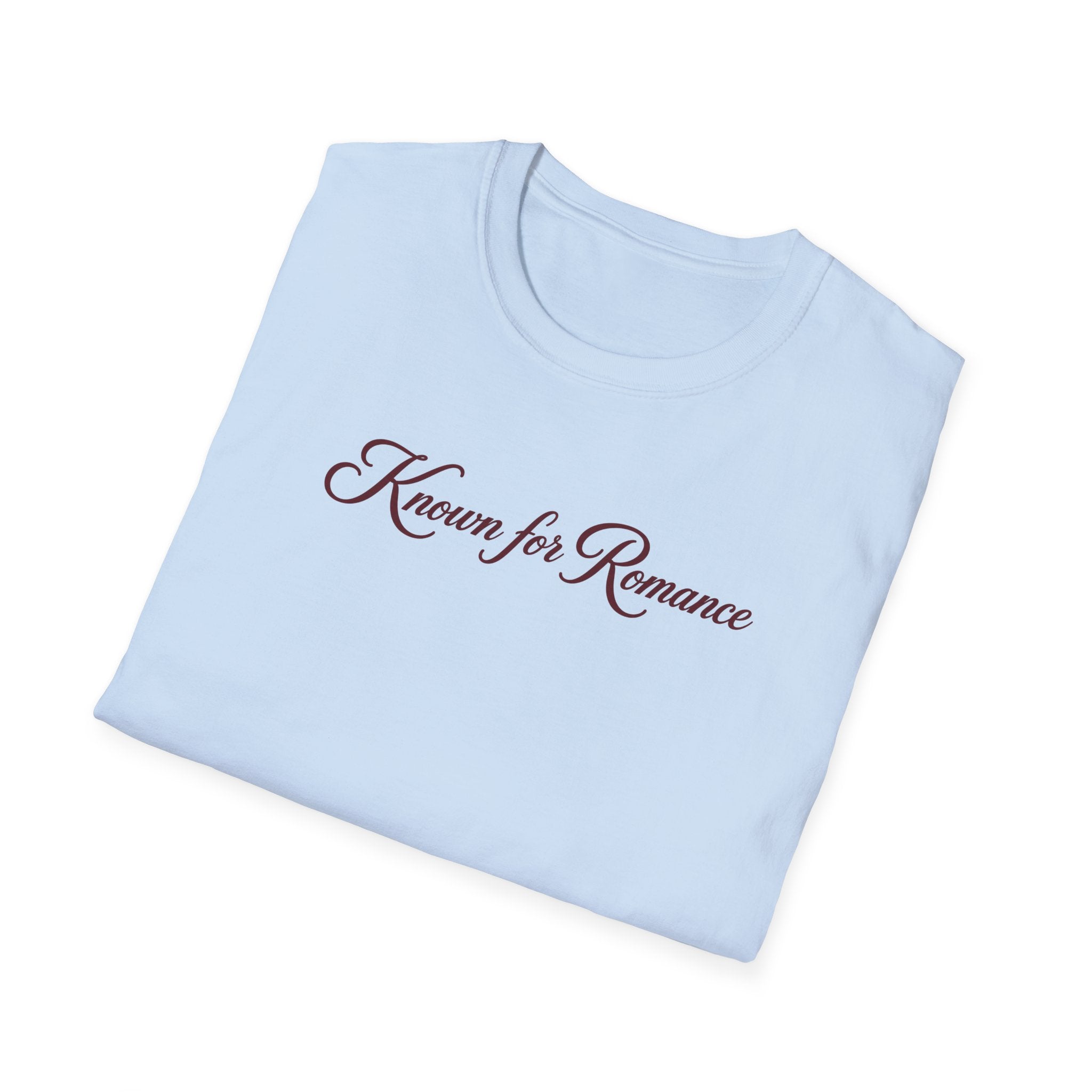 Known for Romance T-Shirt