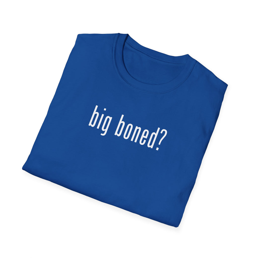 Big Boned T-Shirt