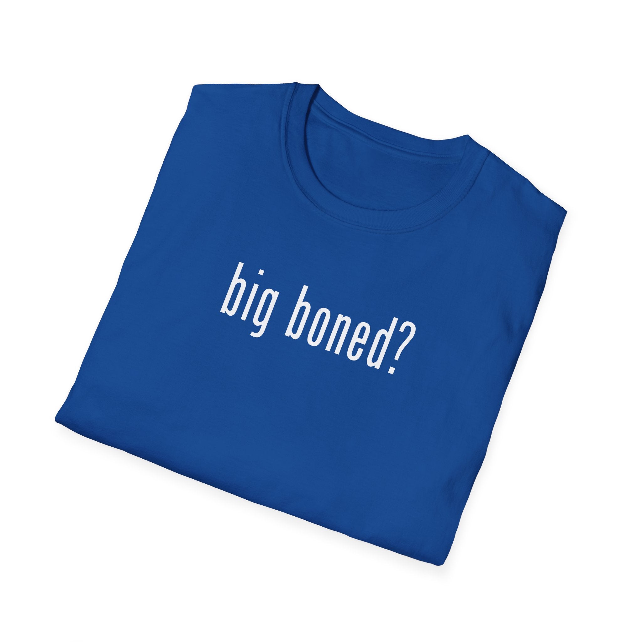Big Boned T-Shirt