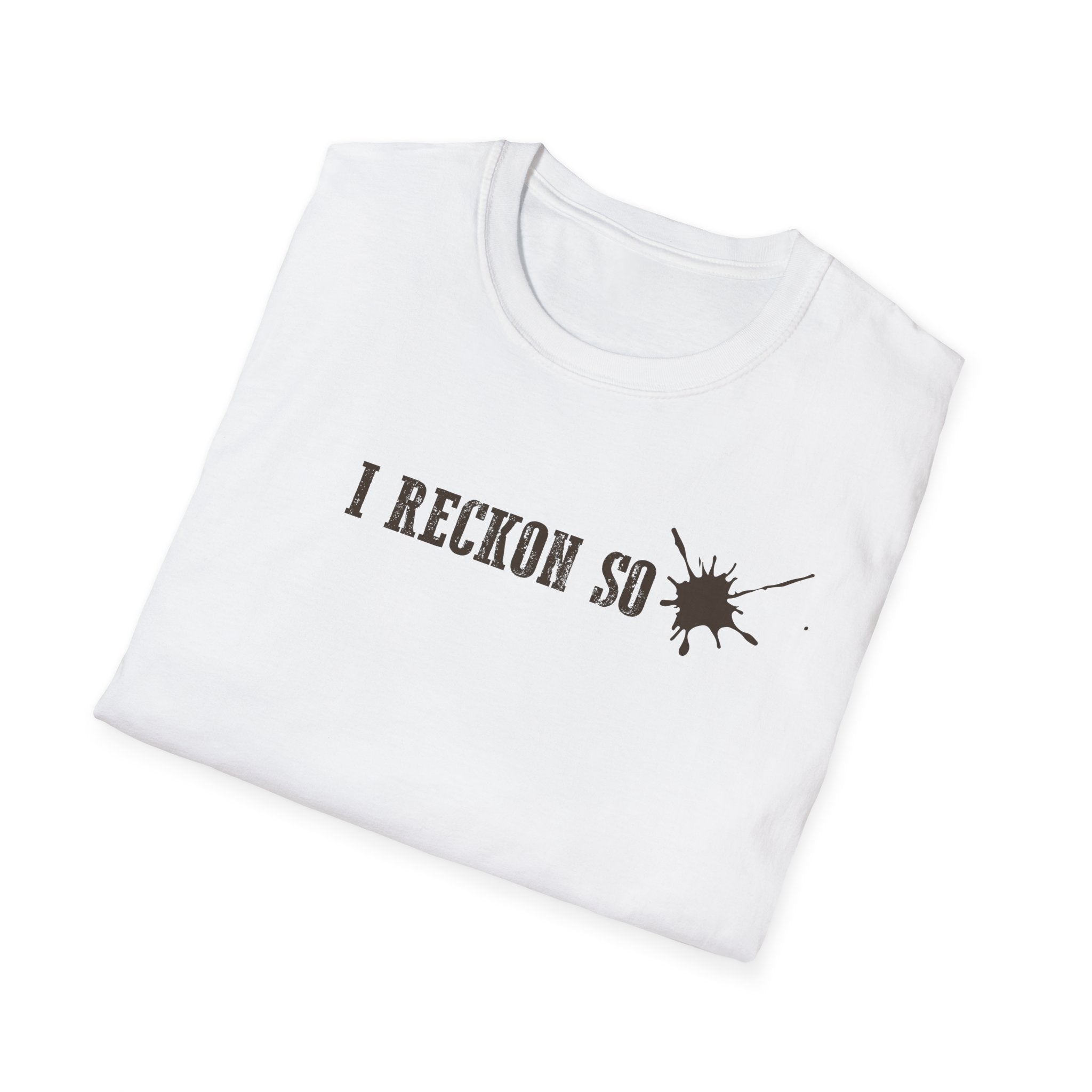 I Reckon So T-Shirt