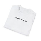 Roberto Es Tu Tio T-Shirt
