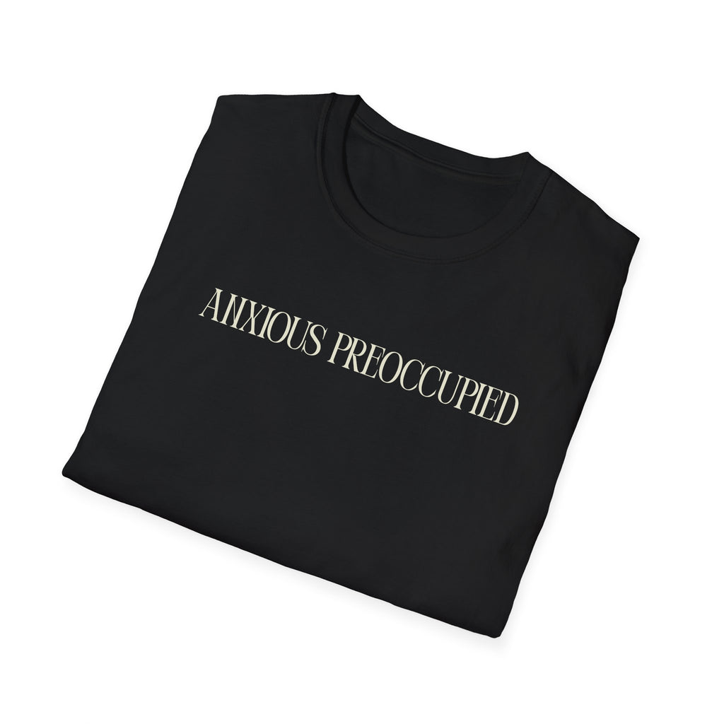Anxious Preoccupied T-Shirt