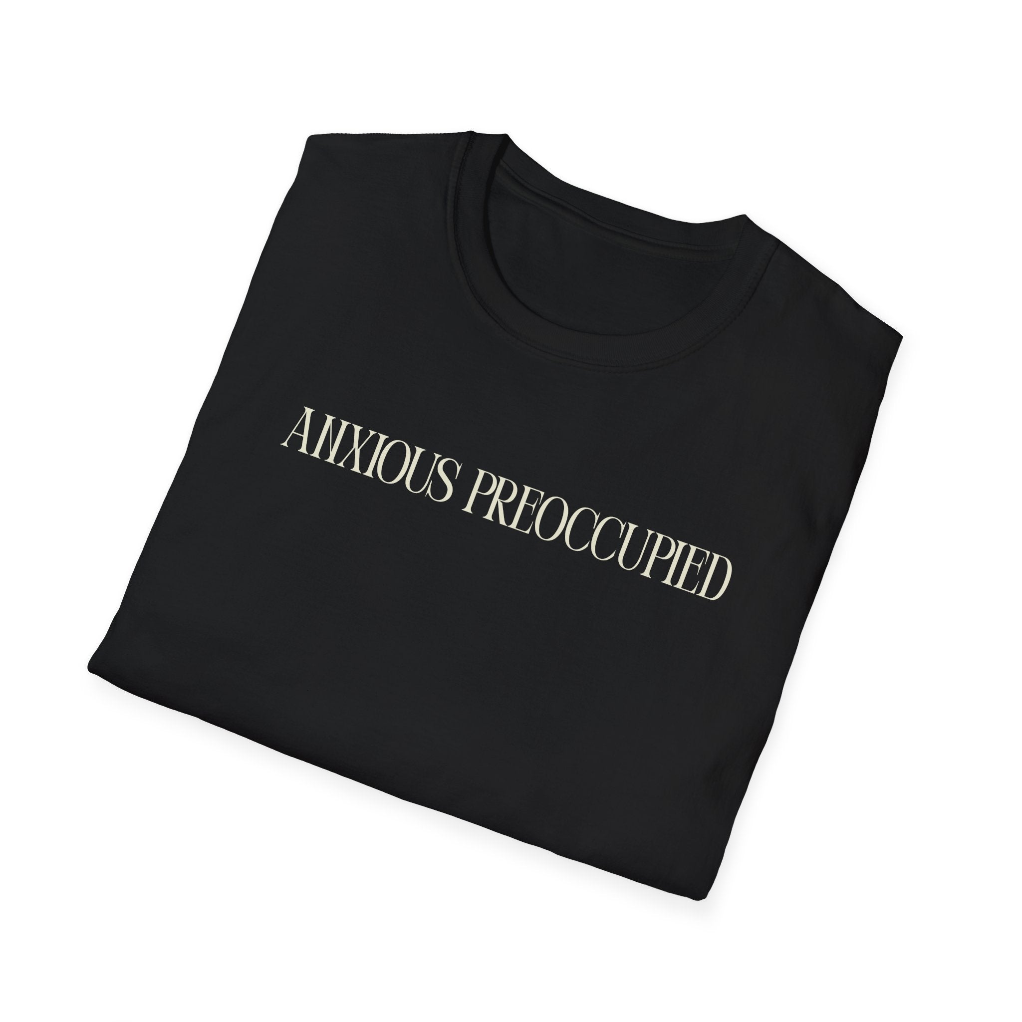 Anxious Preoccupied T-Shirt