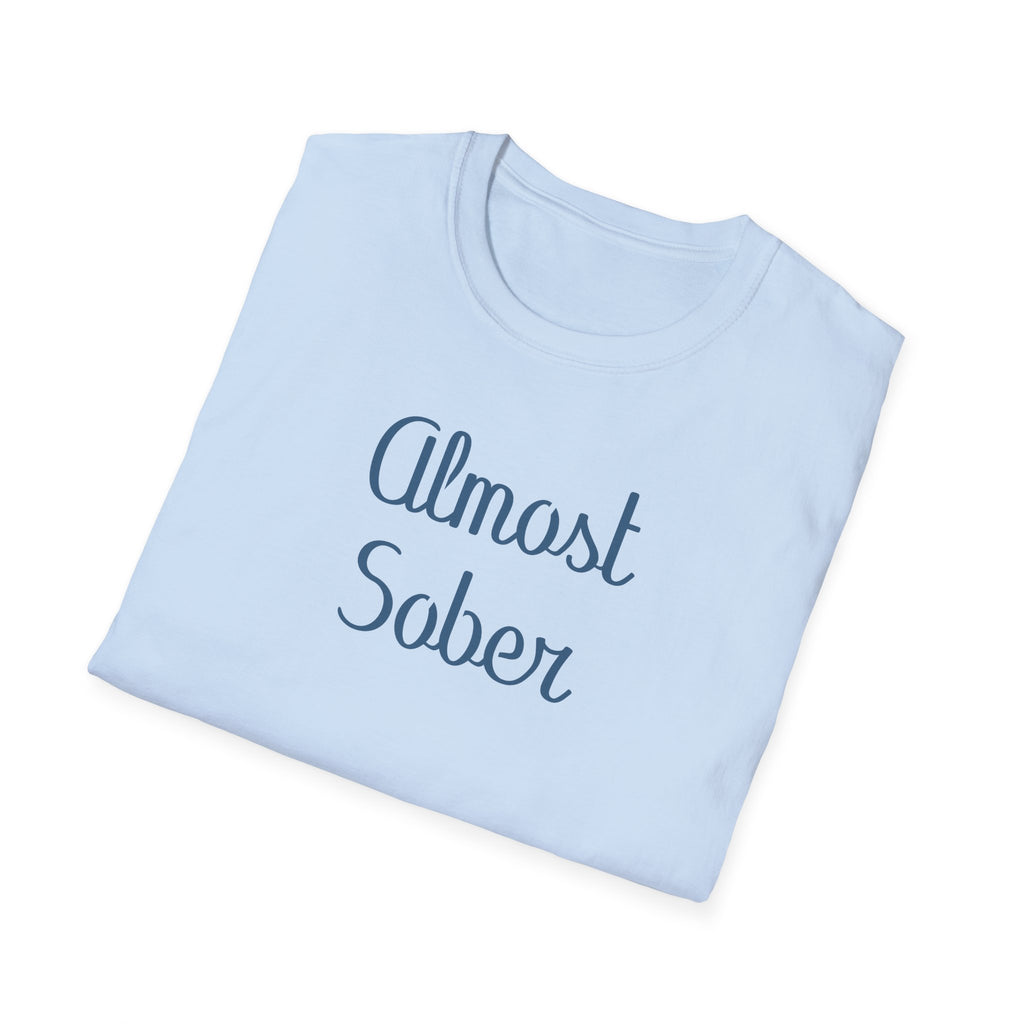 Almost Sober T-Shirt