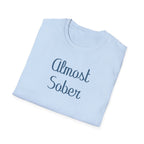 Almost Sober T-Shirt