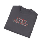 I Dont Feel Tardy T-Shirt