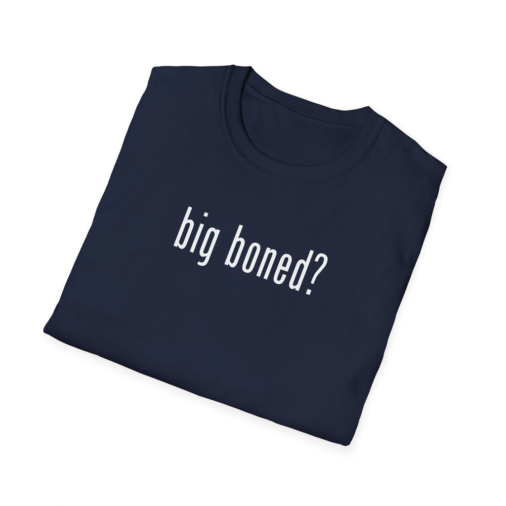 Big Boned T-Shirt