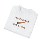 Close Enough T-Shirt