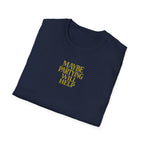 Maybe Partying Will Help T-Shirt