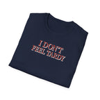 I Dont Feel Tardy T-Shirt
