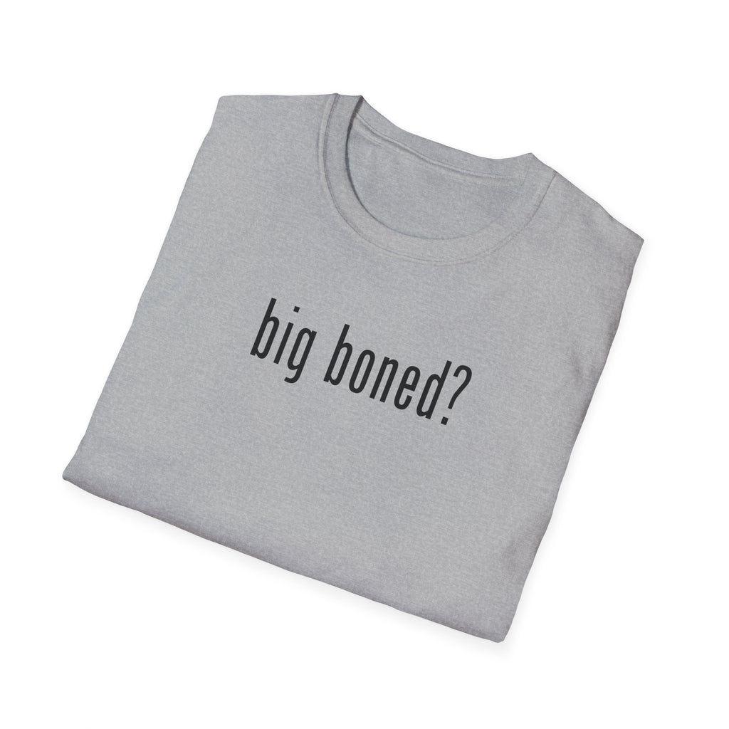 Big Boned T-Shirt