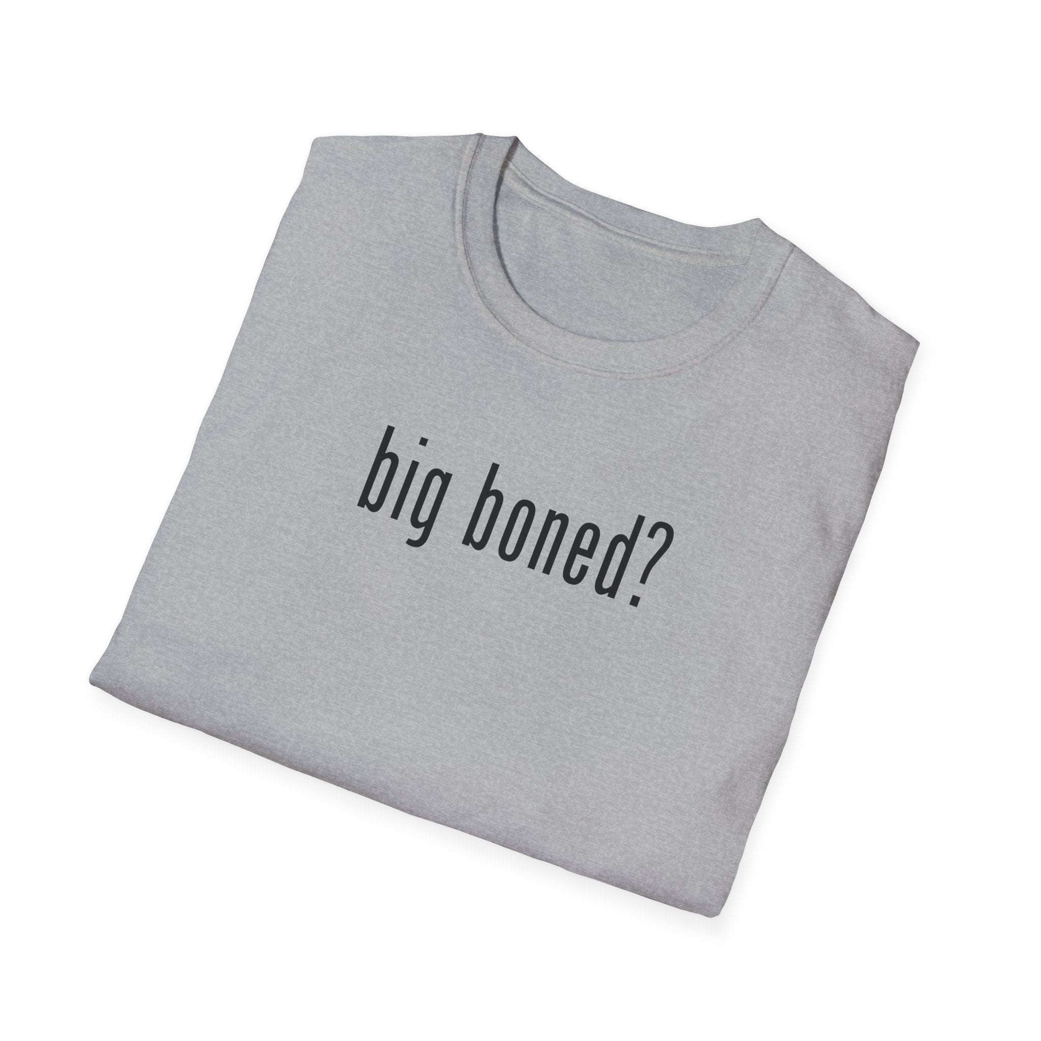 Big Boned T-Shirt