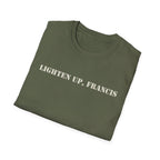 Lighten Up, Francis T-Shirt