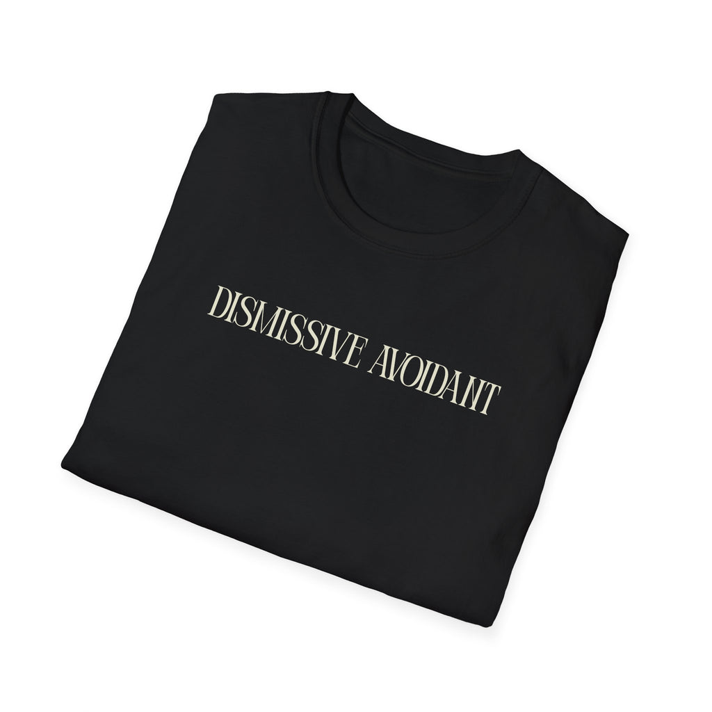 Dismissive Avoidant T-Shirt