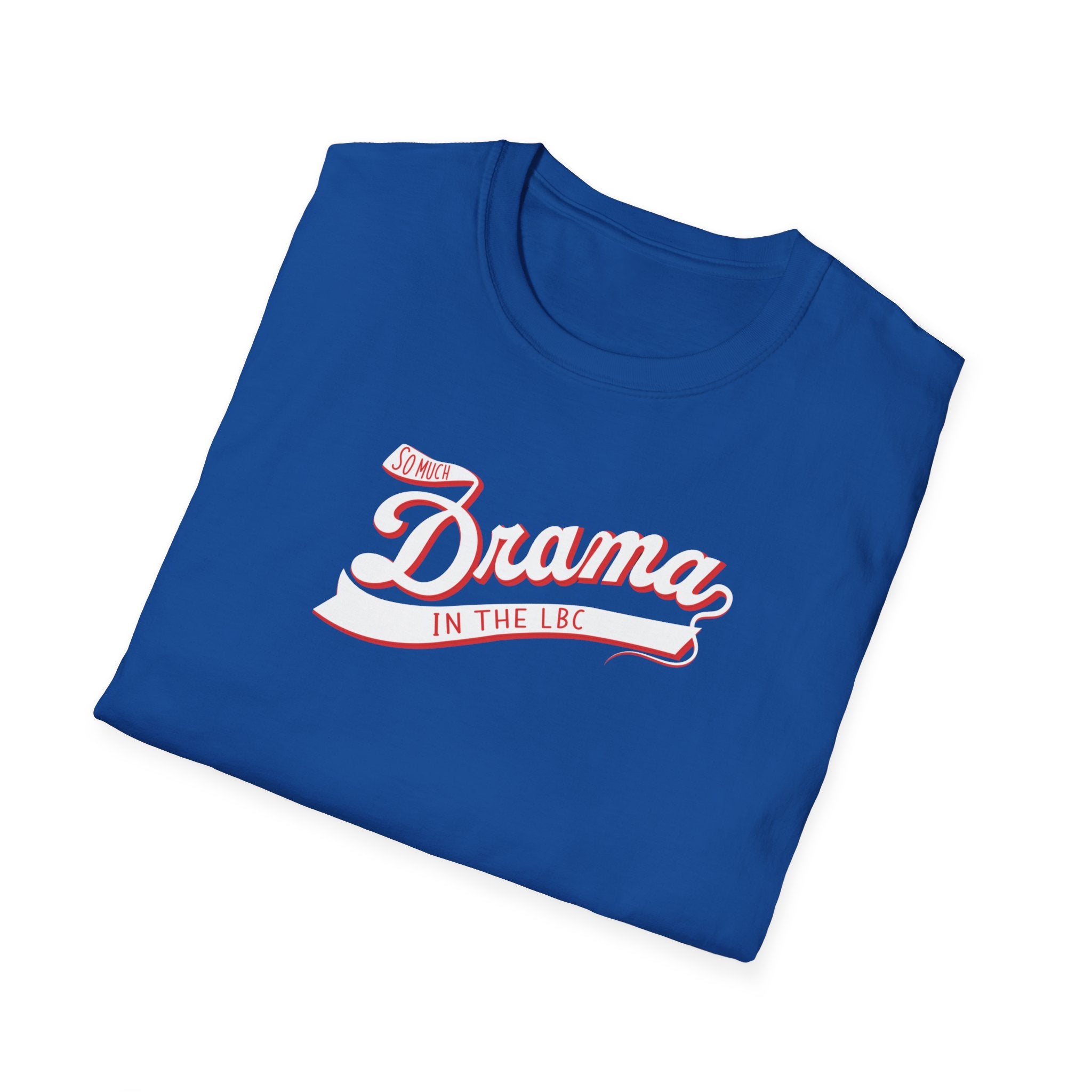 So Much Drama in the LBC T-Shirt