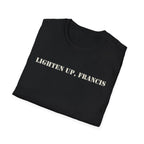 Lighten Up, Francis T-Shirt