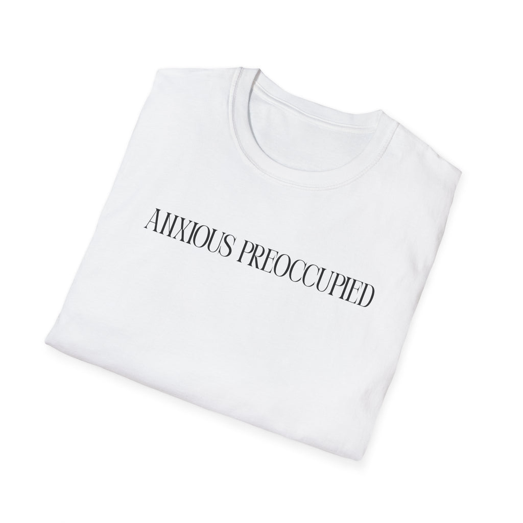 Anxious Preoccupied T-Shirt