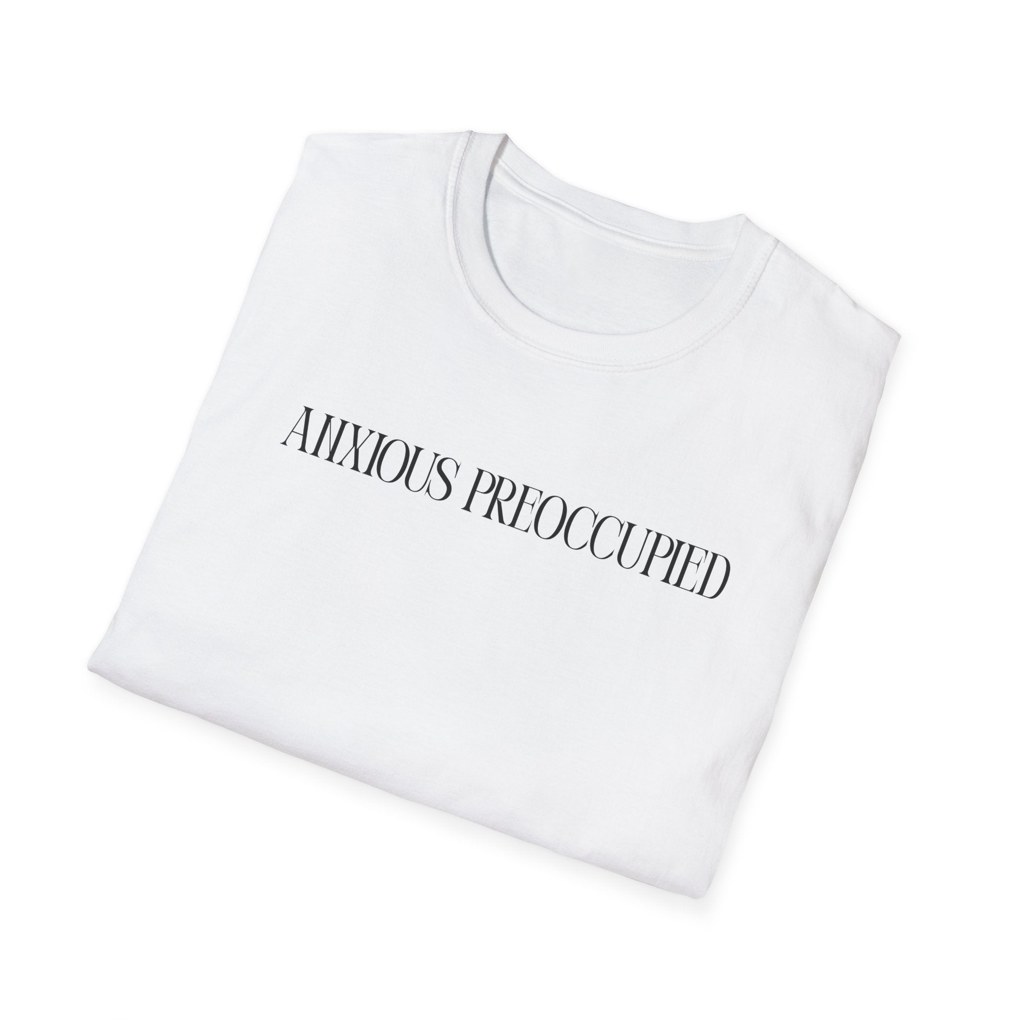 Anxious Preoccupied T-Shirt