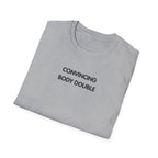 Convincing Body Double T-Shirt