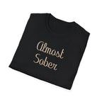 Almost Sober T-Shirt