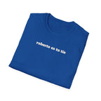 Roberto Es Tu Tio T-Shirt