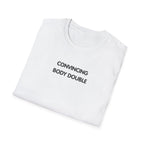 Convincing Body Double T-Shirt