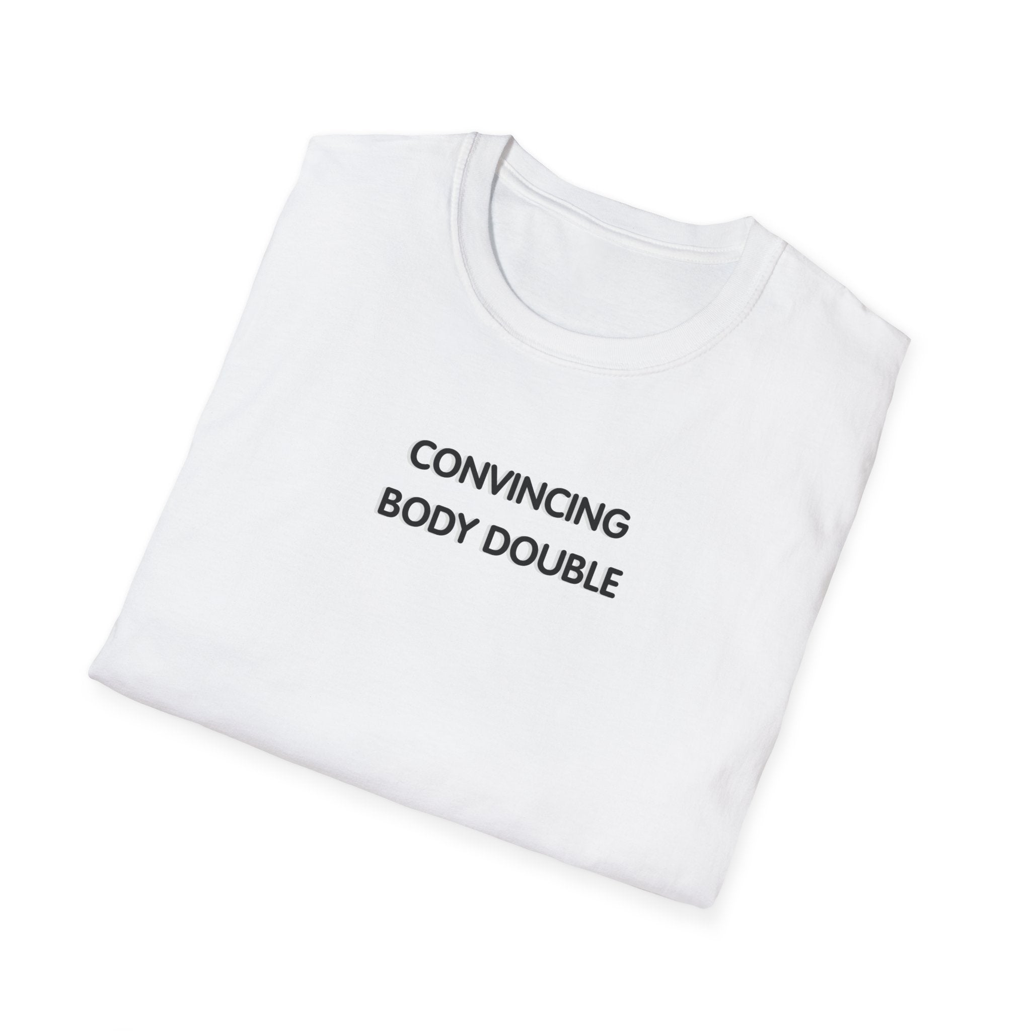 Convincing Body Double T-Shirt