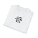 Maybe Partying Will Help T-Shirt