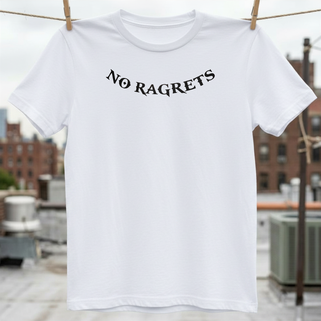 No Ragrets T-Shirt