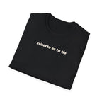 Roberto Es Tu Tio T-Shirt