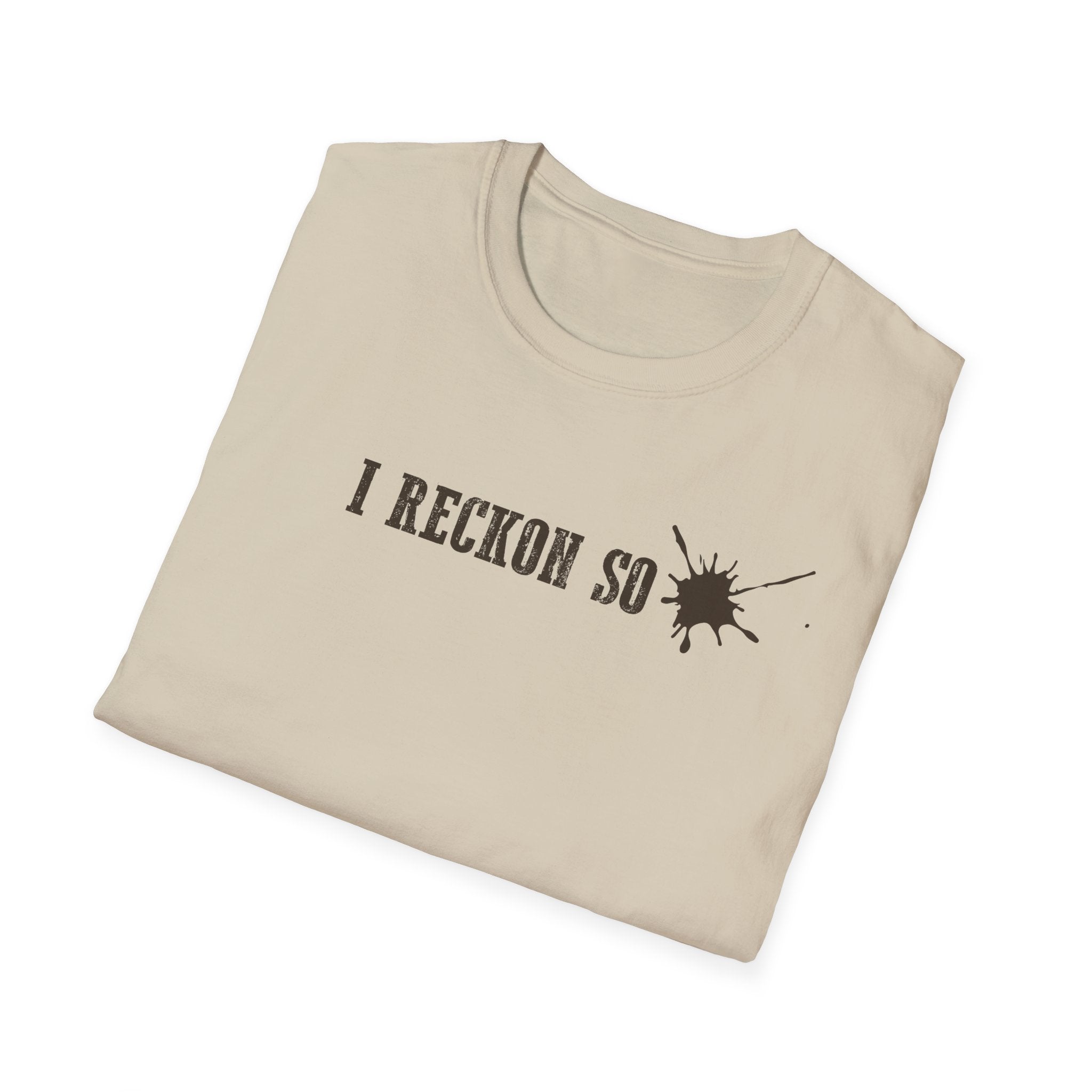 I Reckon So T-Shirt