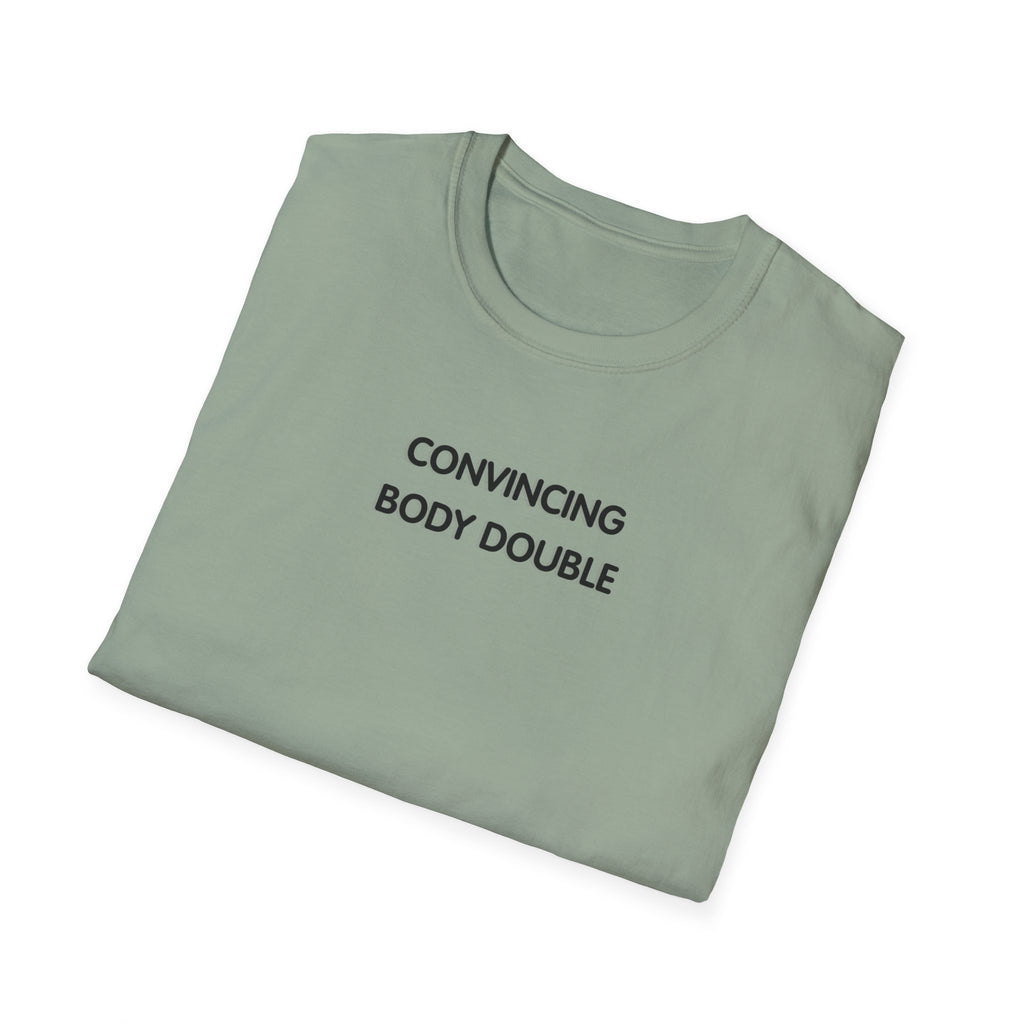Convincing Body Double T-Shirt