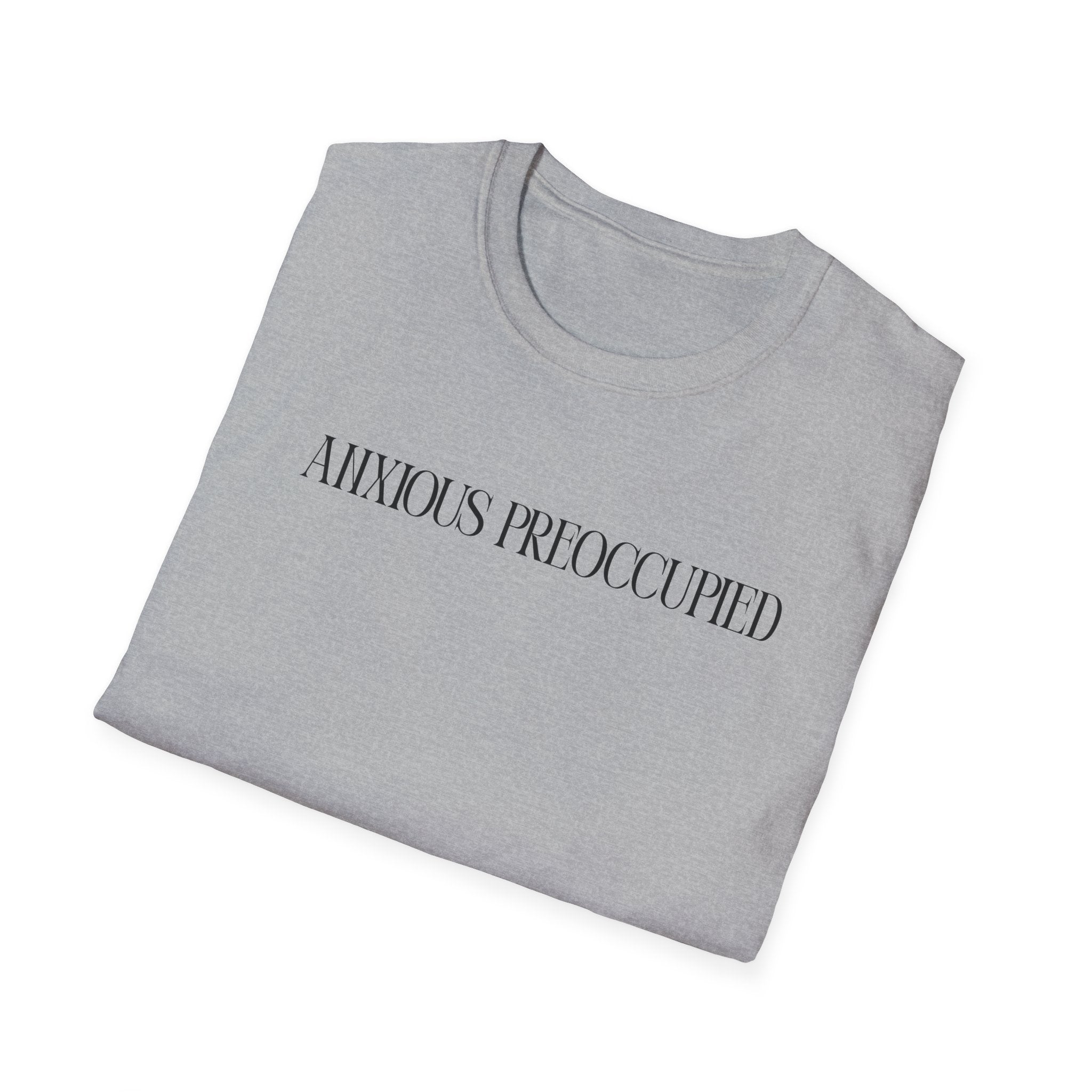 Anxious Preoccupied T-Shirt