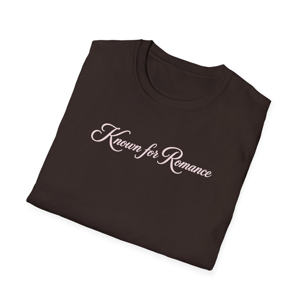 Known for Romance T-Shirt