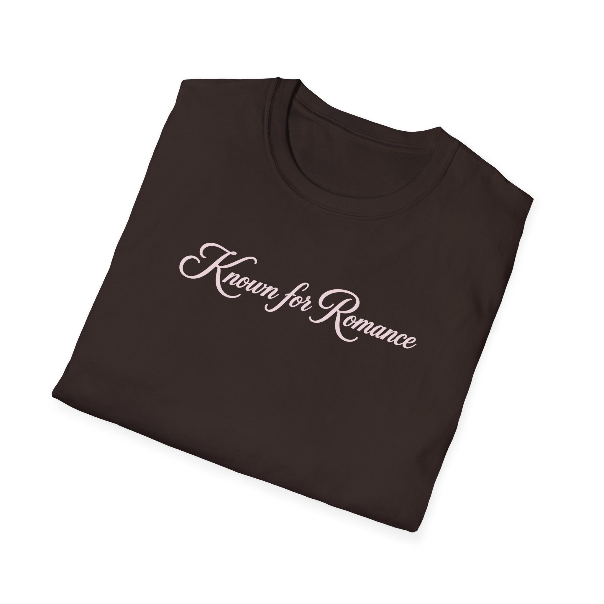 Known for Romance T-Shirt