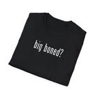 Big Boned T-Shirt