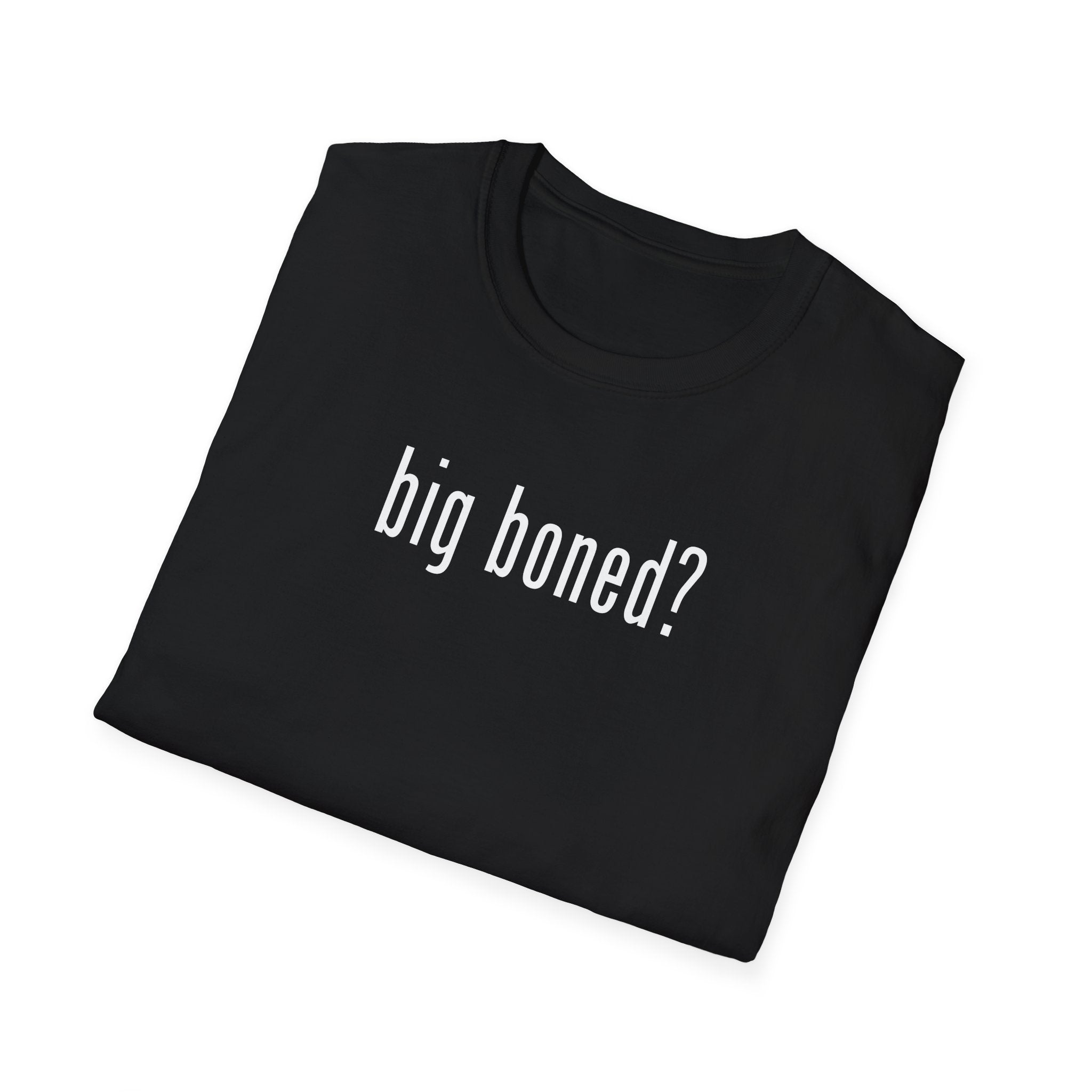 Big Boned T-Shirt