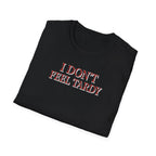 I Dont Feel Tardy T-Shirt