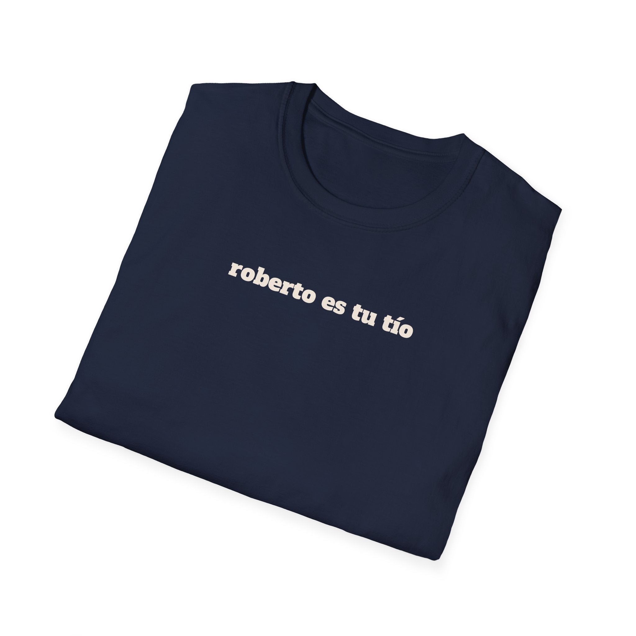 Roberto Es Tu Tio T-Shirt