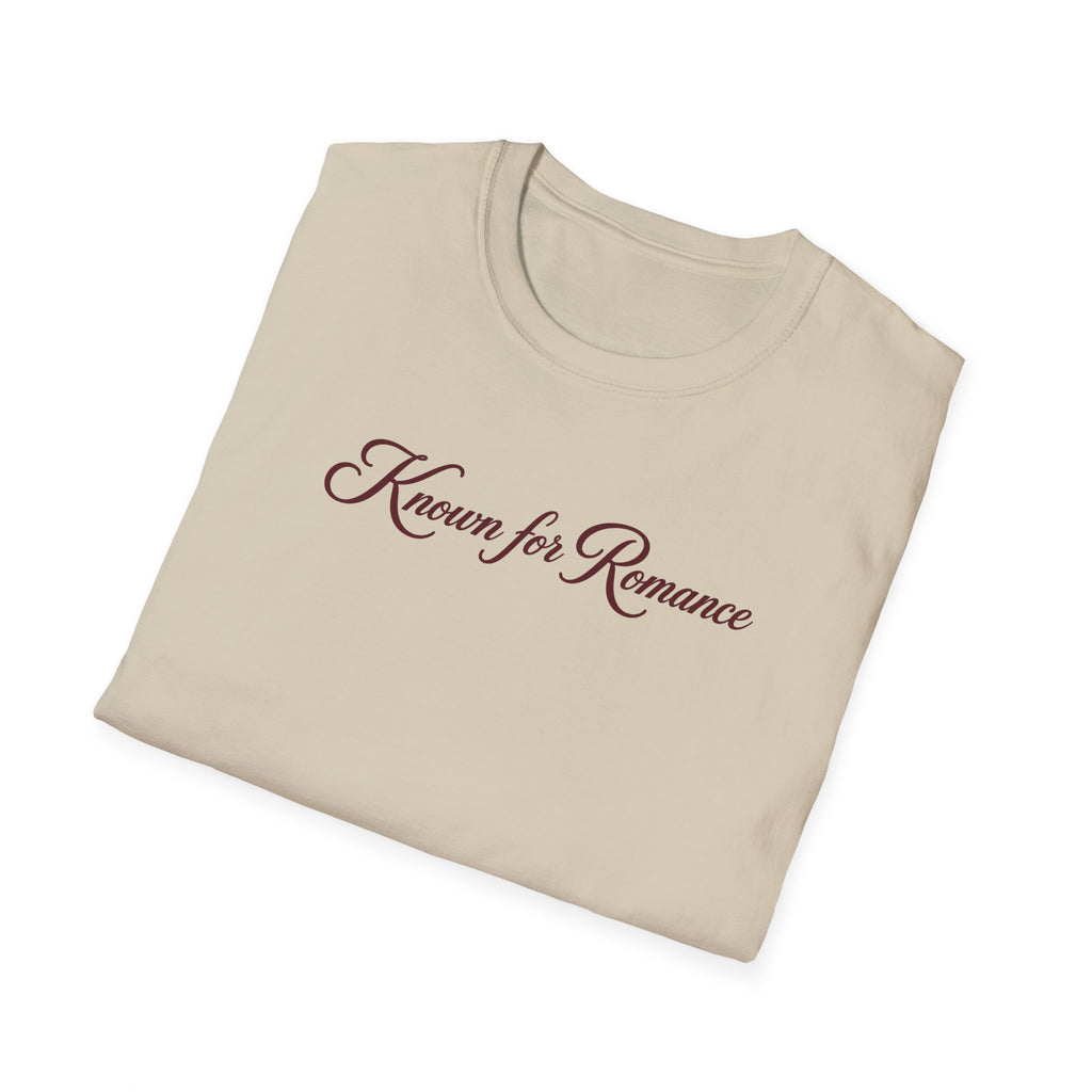 Known for Romance T-Shirt