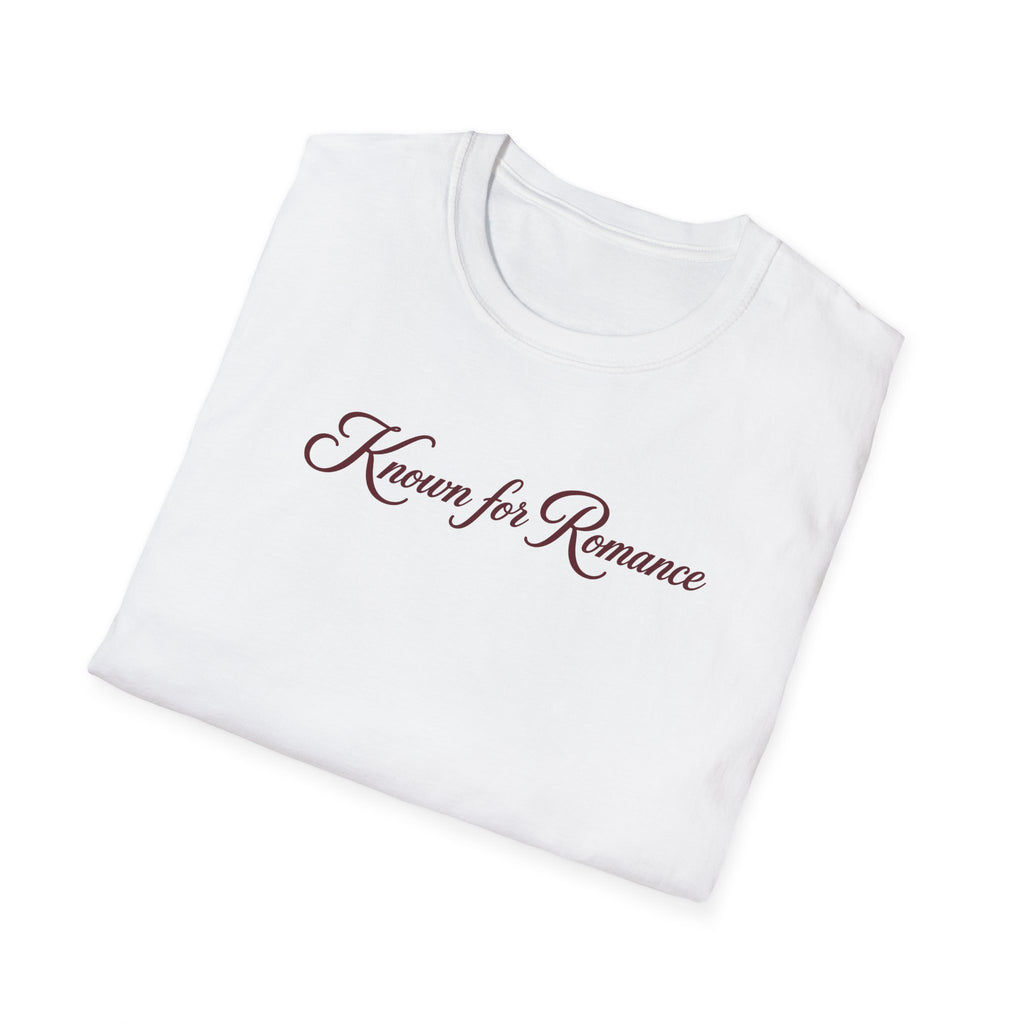 Known for Romance T-Shirt
