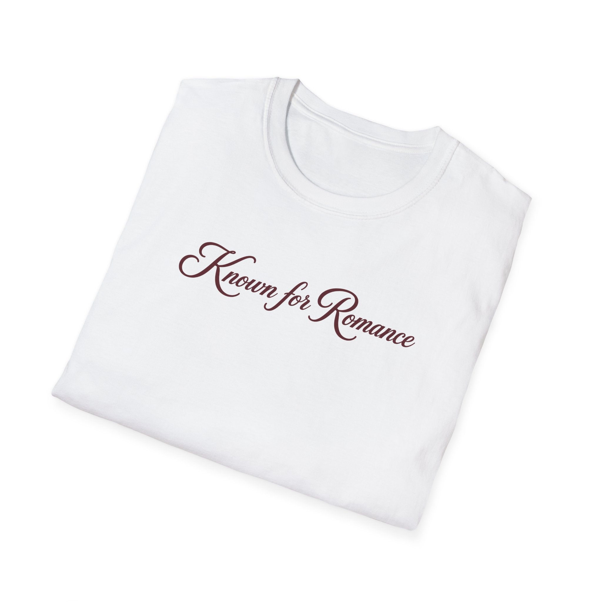 Known for Romance T-Shirt