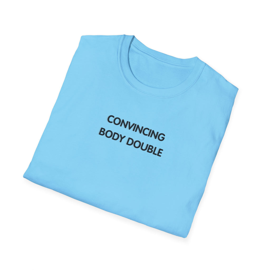 Convincing Body Double T-Shirt