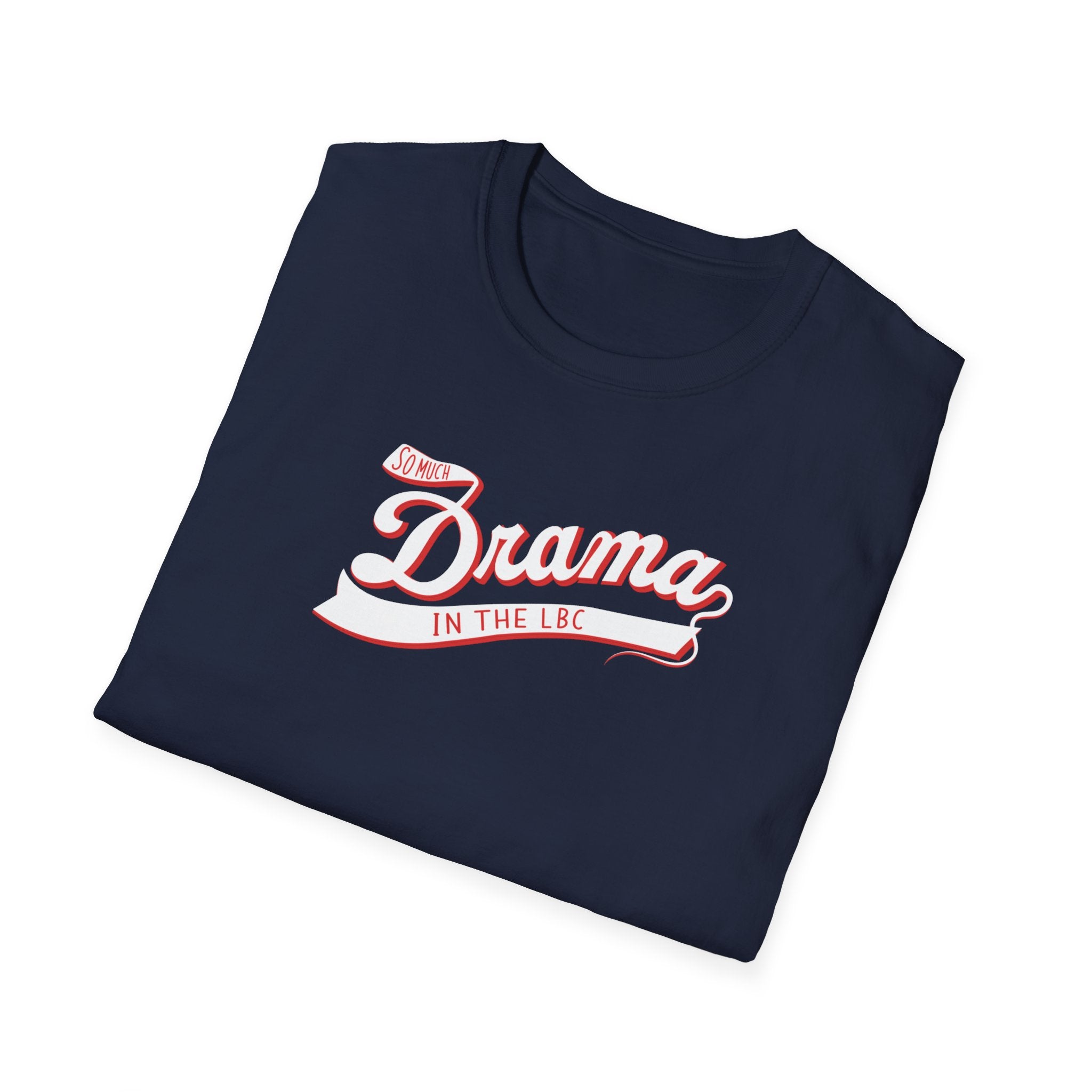 So Much Drama in the LBC T-Shirt