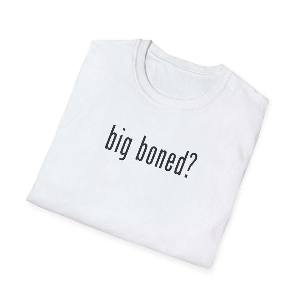 Big Boned T-Shirt