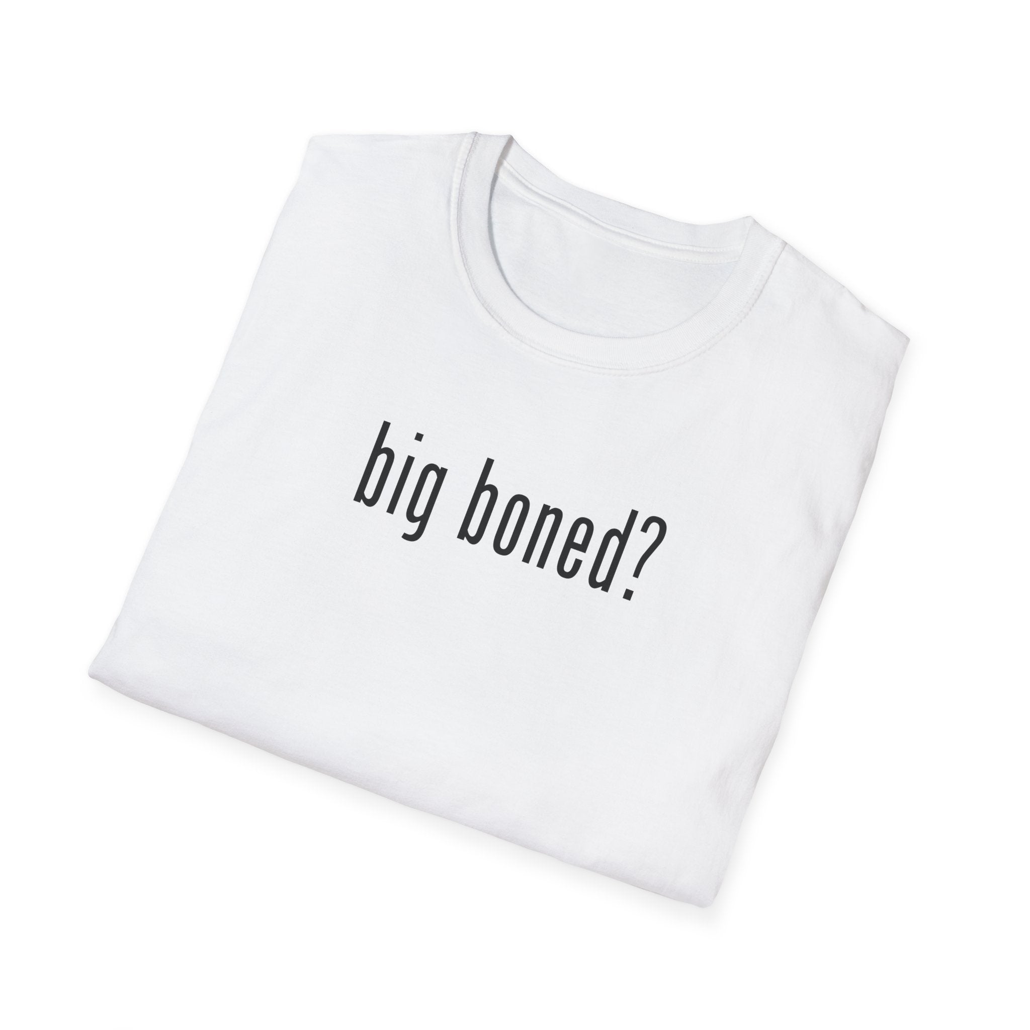 Big Boned T-Shirt