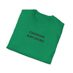 Convincing Body Double T-Shirt